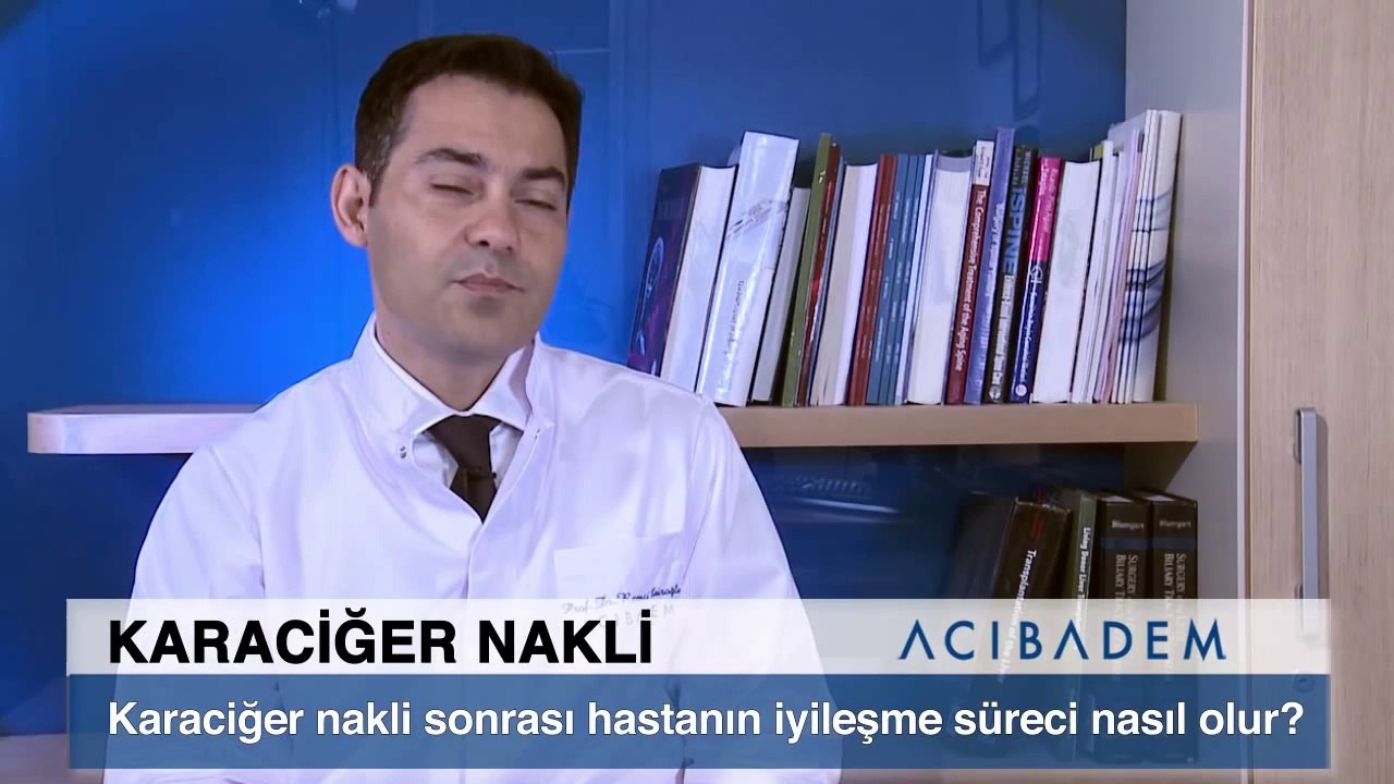 Karaciğer nakli sonrası hastanın iyileşme süreci nasıl olur?