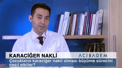 Çocukların karaciğer nakli olması büyüme sürecini nasıl etkiler?