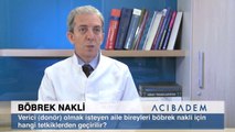 Verici donör olmak isteyen aile bireyleri böbrek nakli için hangi tetkiklerden geçirilir?