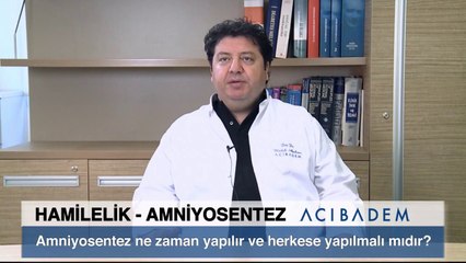 Amniyosentez ne zaman yapılır ve herkese yapılmalı mıdır?