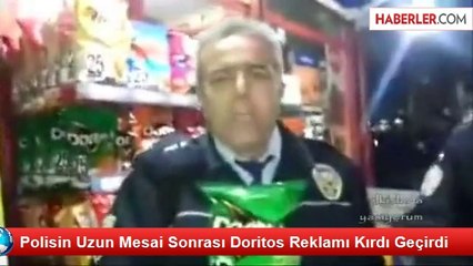 Polisin Uzun Mesai Sonrası Doritos Reklamı Kırdı Geçirdi