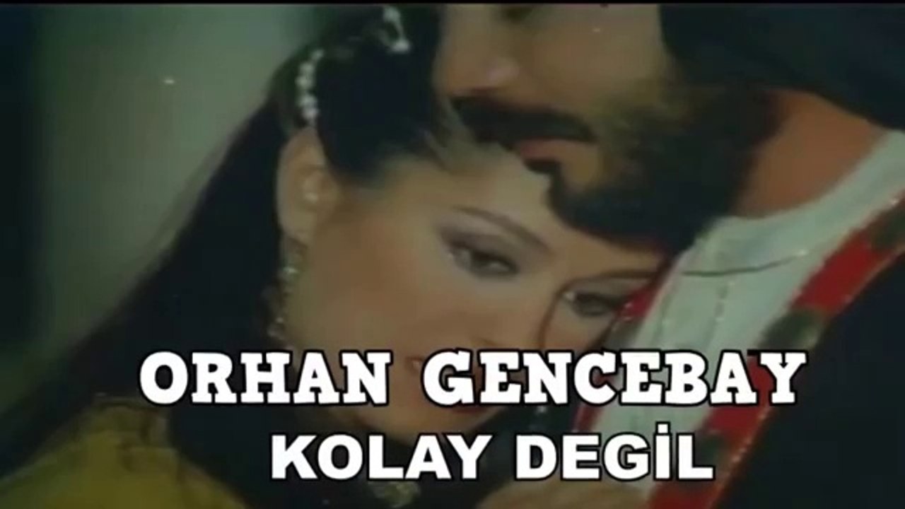 ORHAN GENCEBAY -  KOLAY DEĞİL