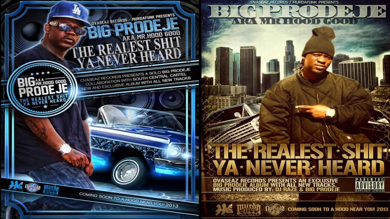 Ovaseaz Records Presents Big Prodeje aka Mr Hood Good "The Realest Shit Ya Never Heard"