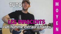 Les innocents - Un homme extraordinaire - Cours Guitare