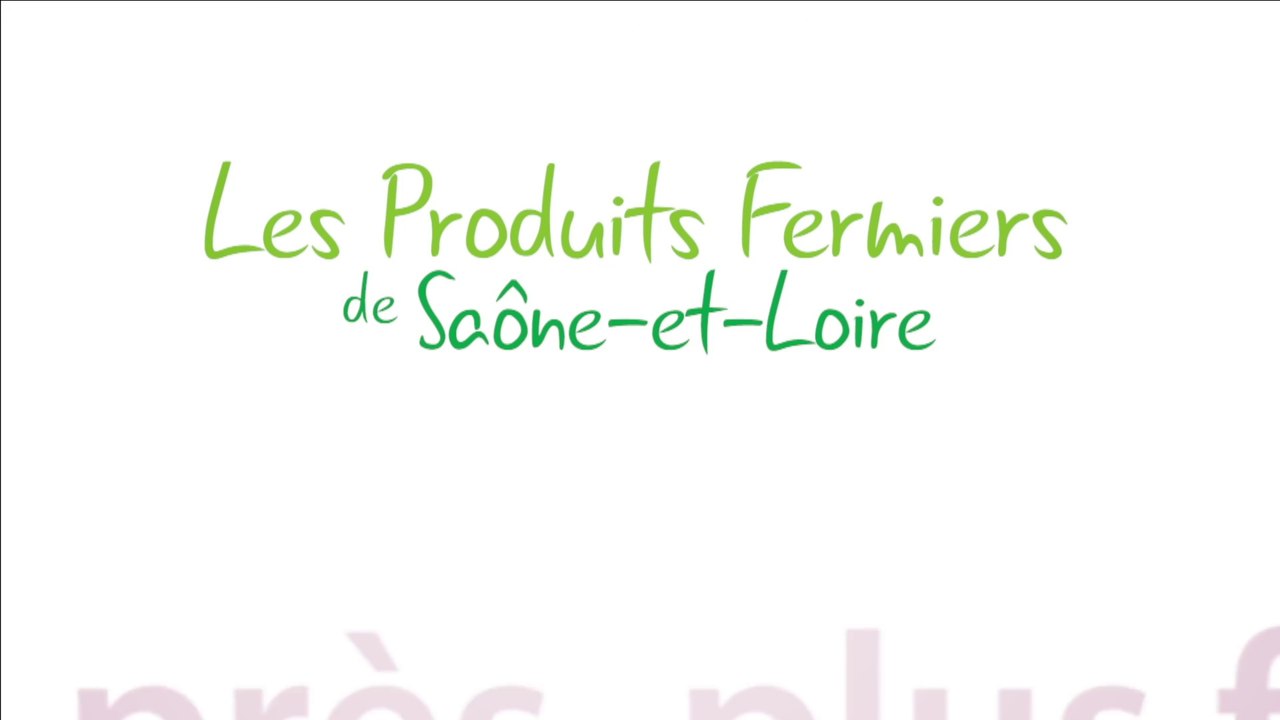 Les produits fermiers de Saône et Loire : plus près, plus frais, jamais à court d'idées