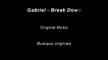 Break Down by Gabriel original musique / original song - musique originale