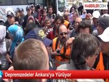 Depremzedeler Ankara'ya Yürüyor