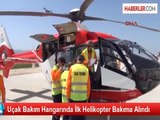 Uçak Bakım Hangarında İlk Helikopter Bakıma Alındı