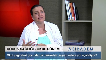 Okul çağındaki çocuklarda hareketsiz yaşam nelere yol açabiliyor?