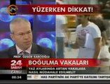 Boğulma Vakaları - Acil Tıp Uzmanı Prof. Dr. Özgür Karcıoğlu anlatıyor