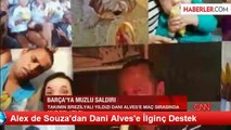 Alex de Souza'dan Dani Alves'e İlginç Destek