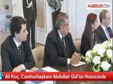 Ali Koç, Cumhurbaşkanı Abdullah Gül'ün Huzurunda