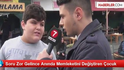 Soru Zor Gelince Anında Memleketini Değiştiren Çocuk