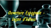 L'Ouverture Espagnole - Leçon du jeu d'échecs