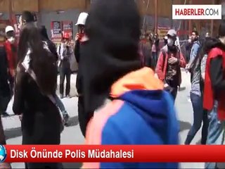 Disk Önünde Polis Müdahalesi