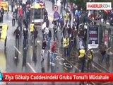 Ziya Gökalp Caddesindeki Gruba Toma'lı Müdahale