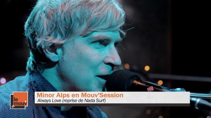 Minor Alps - Always Love en Mouv'session