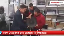 Türk Ustaların Ses Sistemi ile İmtihanı!