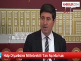 Hdp Diyarbakır Milletvekili Tan Açıklaması