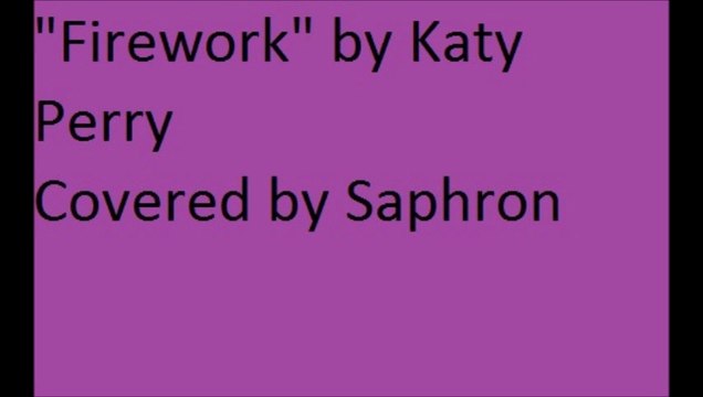 Firework by Katy Perry Covered by Saphron recording
