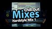 Chill Out Mixes Hardstyle Mix 1