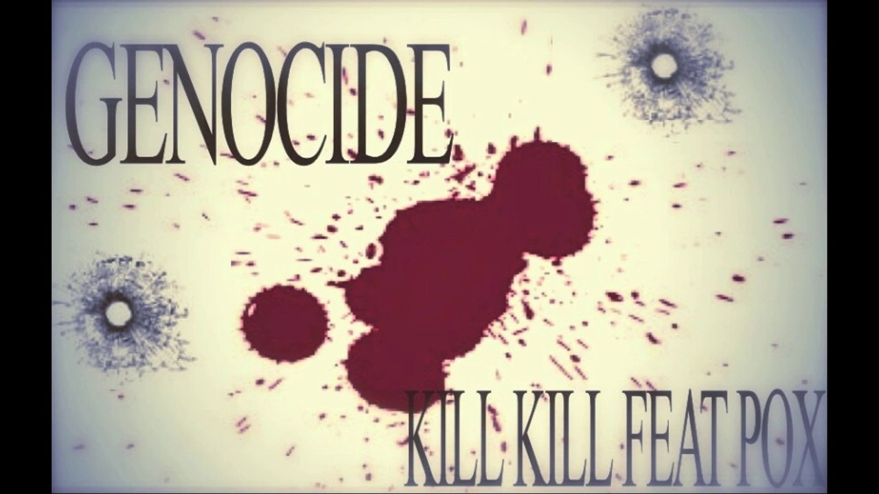 Kill Kill feat Pox - Genocide