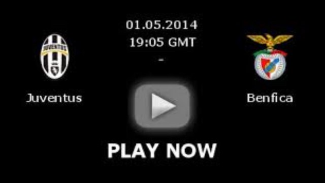 Watch Juventus vs Benfica Live.Stream Free Europa League Semi-finals 2014 Online-TV