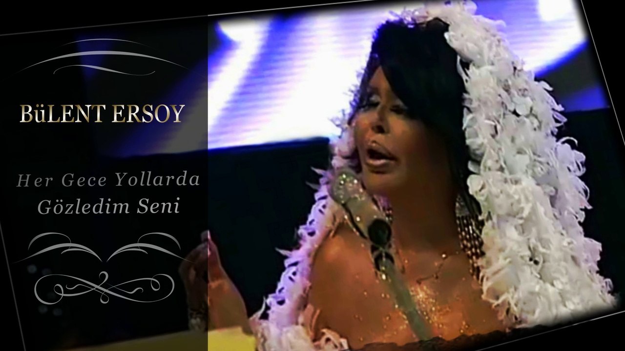 Bülent Ersoy / Her Gece Yollarda Gözledim Seni