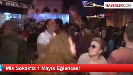 Mis Sokak'ta 1 Mayıs Eğlencesi