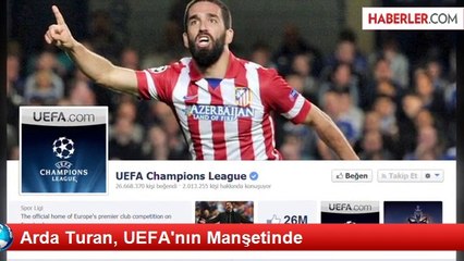 Arda Turan, UEFA'nın Manşetinde