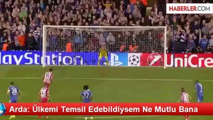Arda: Ülkemi Temsil Edebildiysem Ne Mutlu Bana