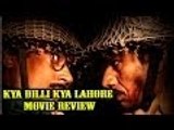 Kya Dilli Kya Lahore Movie Review | Vijay Raaz, Manu Rishi