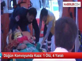 Düğün Konvoyunda Kaza: 1 Ölü, 4 Yaralı
