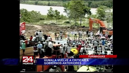 Ollanta Humala desde Yurimaguas: "En el pasado se tiraban la plata"