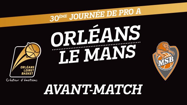 Avant-Match - J30 - Orléans reçoit Le Mans Sarthe Basket