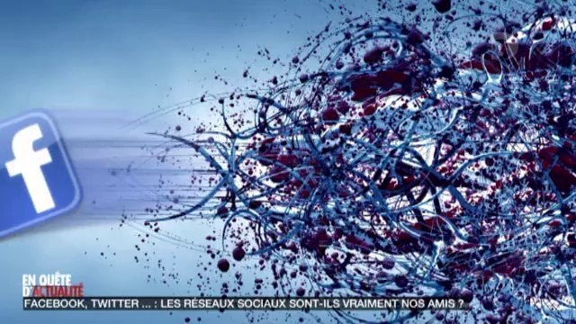 Facebook, Twitter les réseaux sociaux sont-ils vraiment nos amis - En quête d'actualité D8 le 30-04-2014 Partie 1