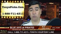 Pittsburgh Pirates vs. Toronto Blue Jays Pick Prediction MLB Odds Preview Weekend Series May 2014