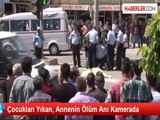 Çocukları Yıkan, Annenin Ölüm Anı Kamerada