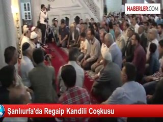 Şanlıurfa'da Regaip Kandili Coşkusu