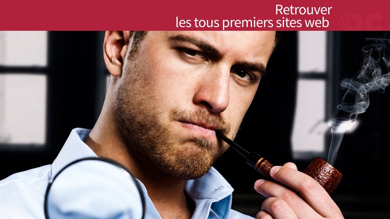 La Formation - Comprendre le Web - Partie 1 : Qu'est-ce que le Web ? - 6- Exercice - Retrouver les premiers sites Web