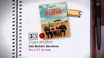 TV3 - 33 recomana - El pes del plom. Sala Beckett. Barcelona