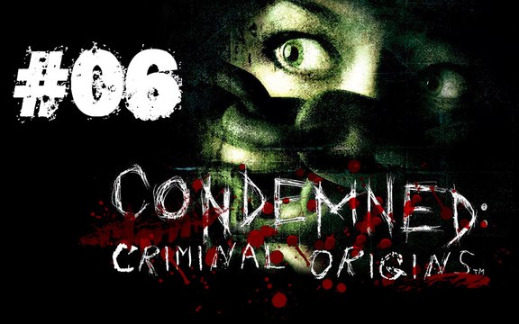 [Périple-Découverte] Condemned: Criminal Origins - PC - 06