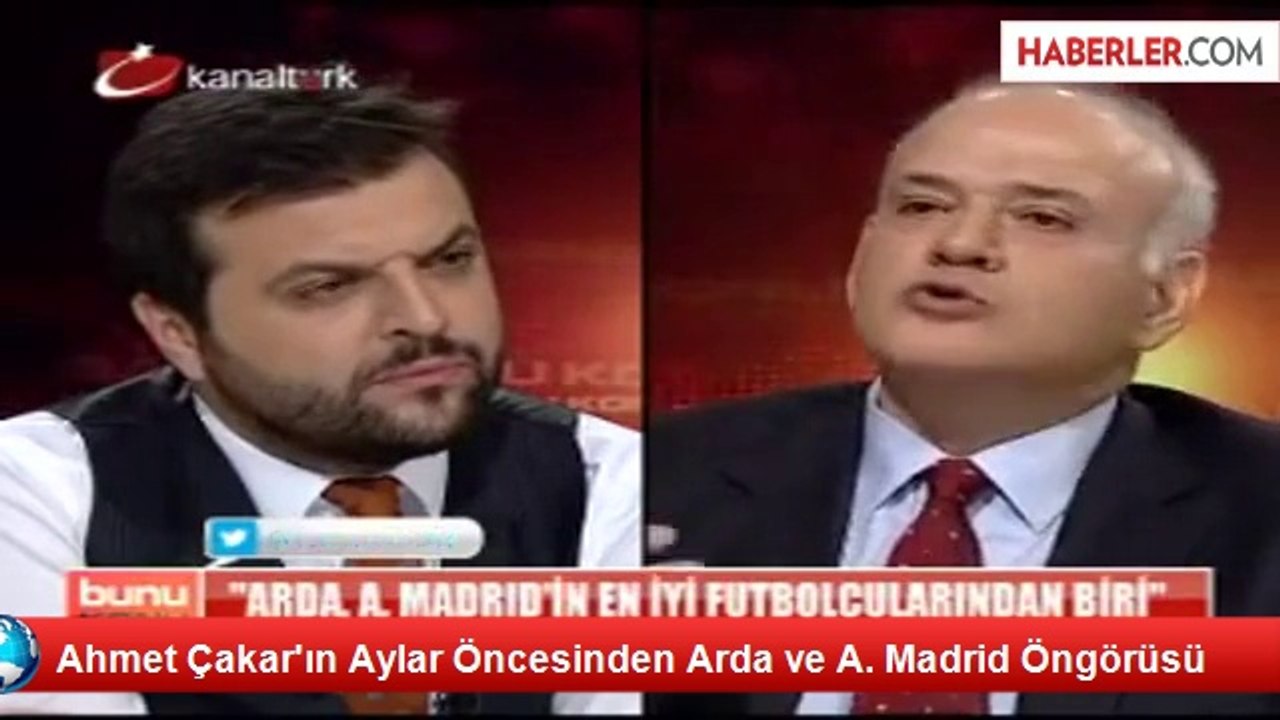 Ahmet Çakar'ın Aylar Öncesinden Arda ve A. Madrid Öngörüsü