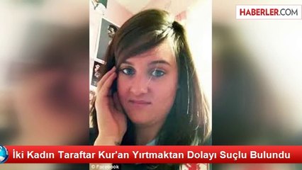 İki Kadın Taraftar Kur'an Yırtmaktan Dolayı Suçlu Bulundu