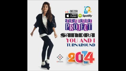 Serkan Demirel Project featuring Sandra  - You and I  (Turnaround) 2014