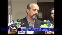 Nacionalistas denunciaron constitucionalmente a tres magistrados del TC