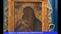 Barletta | La Madonna dello Sterpeto in Città