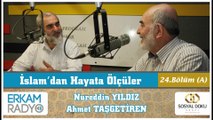 47) İslam'dan Hayata Ölçüler  24-A - Nureddin Yıldız  Ahmet Taşgetiren