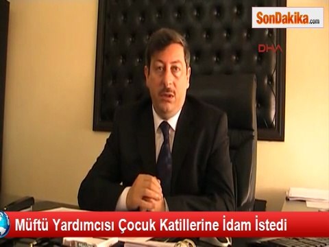 Sıradışı Müftüden Çocuk Katillerine İdam Fetvası