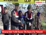 Aksaray'daki Trafik Kazası: Ölü Sayısı 2'ye Yükseldi